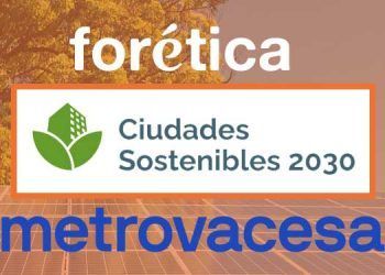 Metrovacesa se une al proyecto “Ciudades Sostenibles 2030” impulsado por Forética