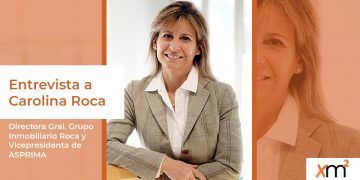 Entrevista a Carolina Roca, Directora General de Grupo Inmobiliario Roca y Vicepresidenta de ASPRIMA
