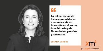 Susana Sandín Opinión Xm2 News - tokenización inmobiliaria