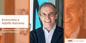 Entrevista a Adolfo Ramírez, asesor en Transformación Digital Empresarial